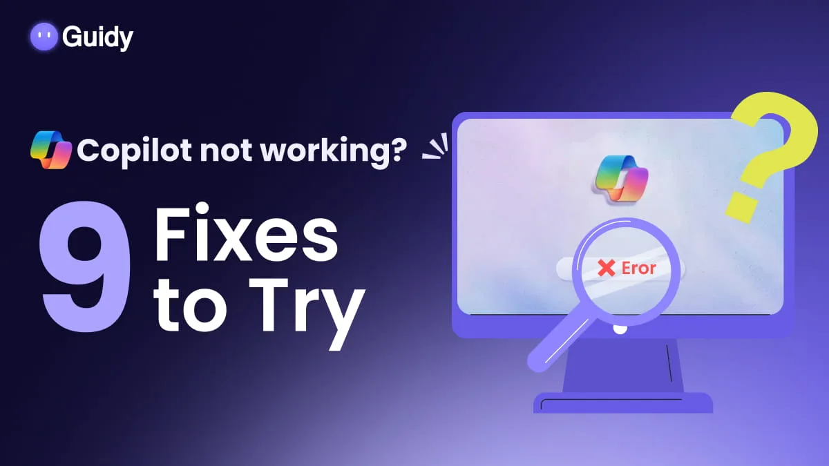 Copilot Not Working? 9 Microsoft Copilot Fixes to Try