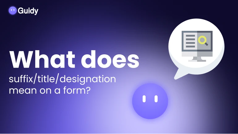 What Does “Suffix,” “Title,” and “Designation” Mean on an Application Form
